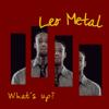 What's Up? (Metal Version) - Leo