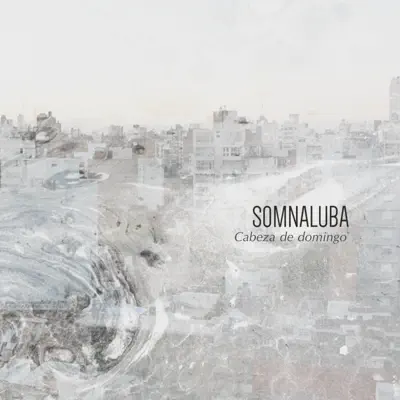 Cabeza de Domingo - Single - Somnaluba