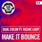 Make It Bounce (feat. Richie Loop) - Dual Color lyrics