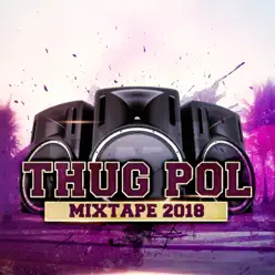Mixtape 2018 - EP - Thug Pol Mixtape 2018 - EP - Thug Pol