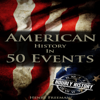 American History in 50 Events: (Battle of Yorktown, Spanish American War, Roaring Twenties, Railroad History, George Washington, Gilded Age) (History by Country Timeline Book 1) (Unabridged) - Henry Freeman