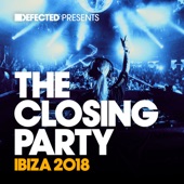 Defected Presents the Closing Party Ibiza 2018 Mix 1 (Continuous Mix) artwork