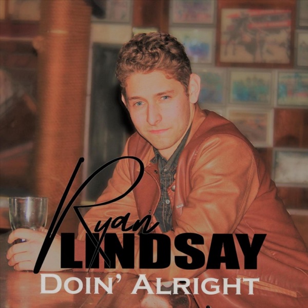 Ryan Lindsay - Doin' Alright