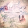 Redwood Factory - EP