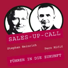 Führen in die Zukunft: Sales-up-Call