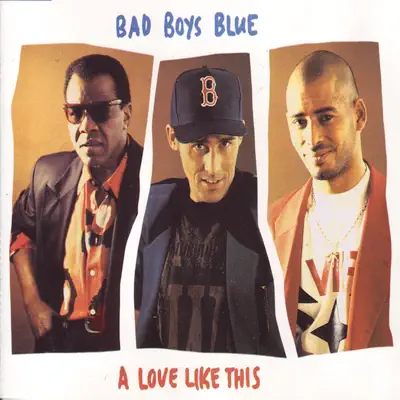 A Love Like This - Bad Boys Blue