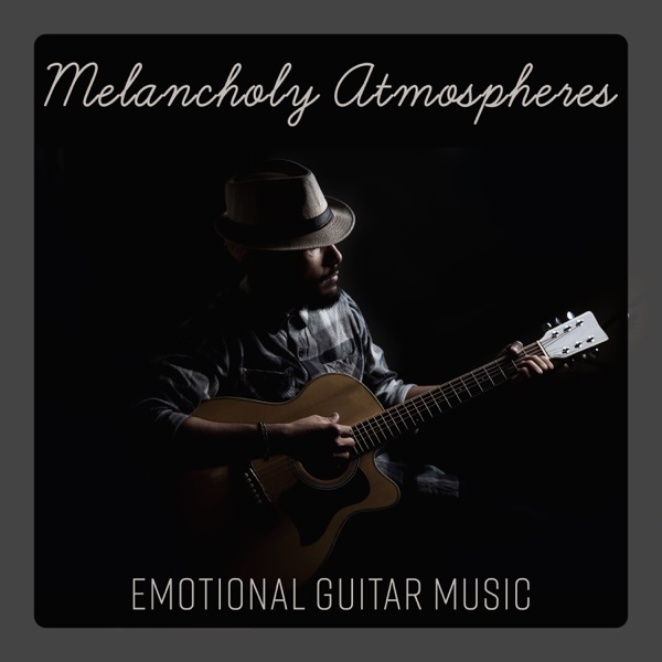 Melancholy Atmospheres: Emotional Guitar Music