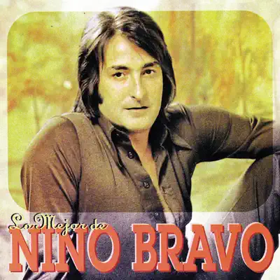 Lo Mejor De Niño Bravo - Nino Bravo