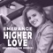 Higher Love (Hugo LeMar Remix) [feat. Hugo LeMar] - Emerance lyrics