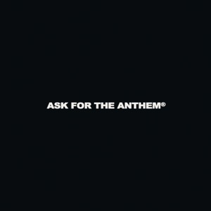 Ask For The Anthem - Single