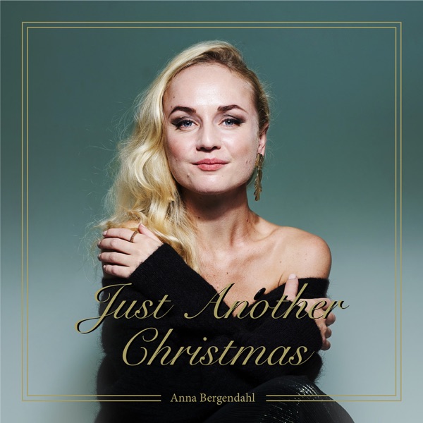 Anna Bergendahl - Just Another Christmas