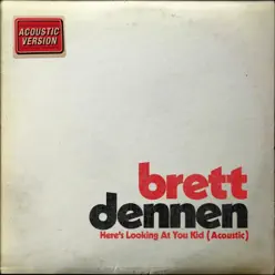 Here's Looking at You Kid (Acoustic) - Single - Brett Dennen Here's Looking at You Kid (Acoustic) - Single - Brett Dennen