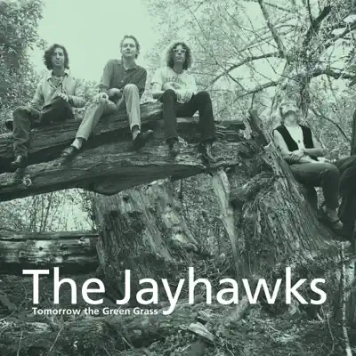 Tomorrow the Green Grass - The Jayhawks