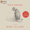 Dog Songs and A Thousand Mornings: Deluxe Edition (Unabridged) - Mary Oliver