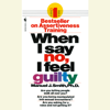 When I Say No, I Feel Guilty (Unabridged) - Manuel J. Smith