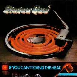 If You Can't Stand the Heat - Status Quo