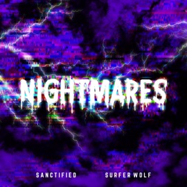 Nightmares (feat. Surfer Wolf) Sanctified