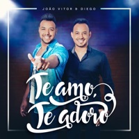 João Vitor E Diego - Te Amo, Te Adoro