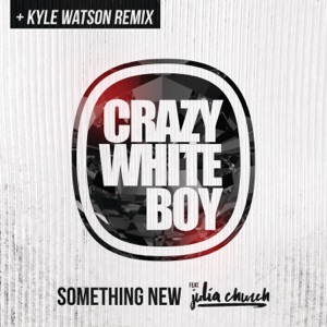 Something New (feat. Julia Church) [Kyle Watson Remix]