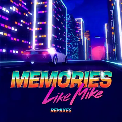 Memories (Remixes) - Single - Like Mike