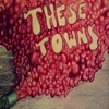 These Towns - Single