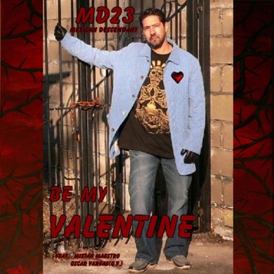 Be My Valentine (feat. Mistah Maestro & Oscar Vargas) - Single