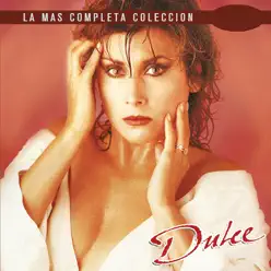 La Más Completa Colección: Dulce, Vol. 2 - Dulce