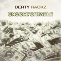 Uncomfortable - Single - Derty Rackz