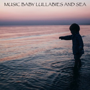 Music Baby Lullabies and Sea 2019