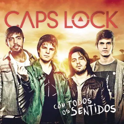Com Todos os Sentidos - Caps Lock