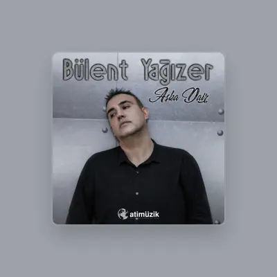 Listen to Bülent Yağızer, watch music videos, read bio, see tour dates & more!