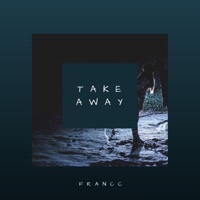 Take Away - Single - Francc