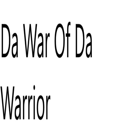Da War of Da Warrior
