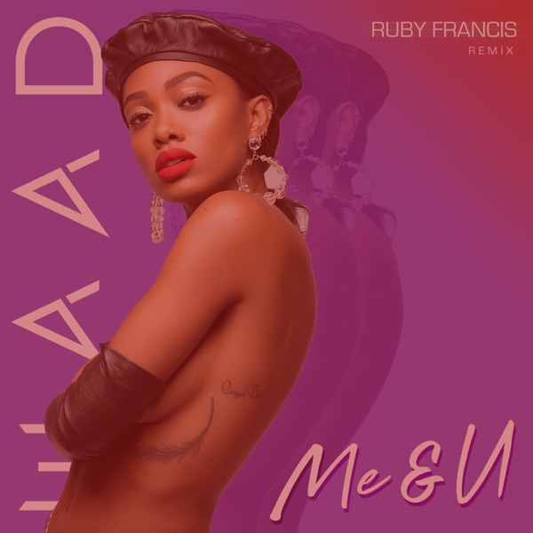 Me & U (Ruby Francis Remix) - Single - MAAD