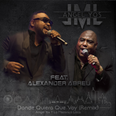 Donde Quiera Que Voy (feat. Alexander Abreu) [Remix] - Angel Yos Y La Mecanica Loca