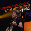 Live At Montreux 2013 (Live At Auditorium Stravinski, Montreux, Switzerland/2013) - George Thorogood & The Destroyers