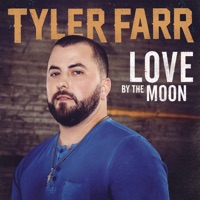 Tyler Farr - Love by the Moon