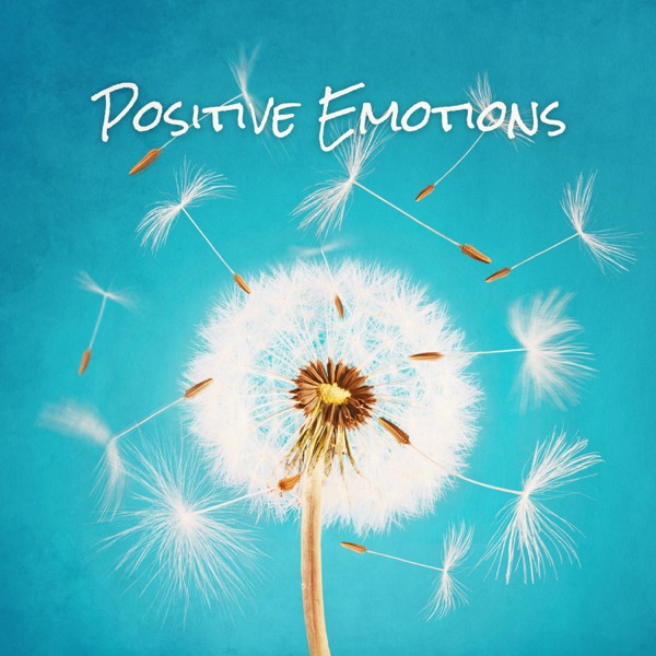 Positive Emotions: Relaxation Music, Stress Relief, Spa & Wellness, Brain Waves, Body Balance, Free Your Soul & Mind, Inspiration
