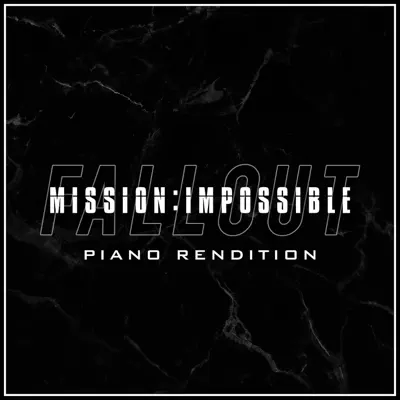 Mission: Impossible - Fallout (Piano Rendition) - Single - The Blue Notes