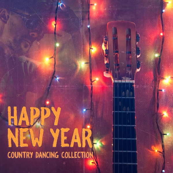 Happy New Year – Country Dancing Collection, Party Time, Celebrate the New Year's Eve