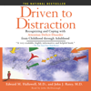 Driven to Distraction (Unabridged) - Edward M. Hallowell