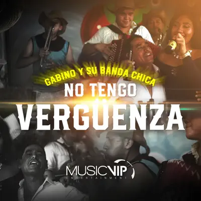 No Tengo Vergüenza - Single - Gabino y su Banda Chica No Tengo Vergüenza - Single - Gabino y su Banda Chica