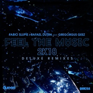 Feel the Music 2K18 (Deluxe Remixes) [feat. Gregorgus Geez]