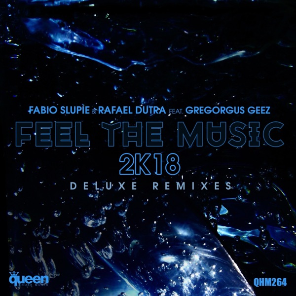 Feel the Music 2K18 (Deluxe Remixes) [feat. Gregorgus Geez]