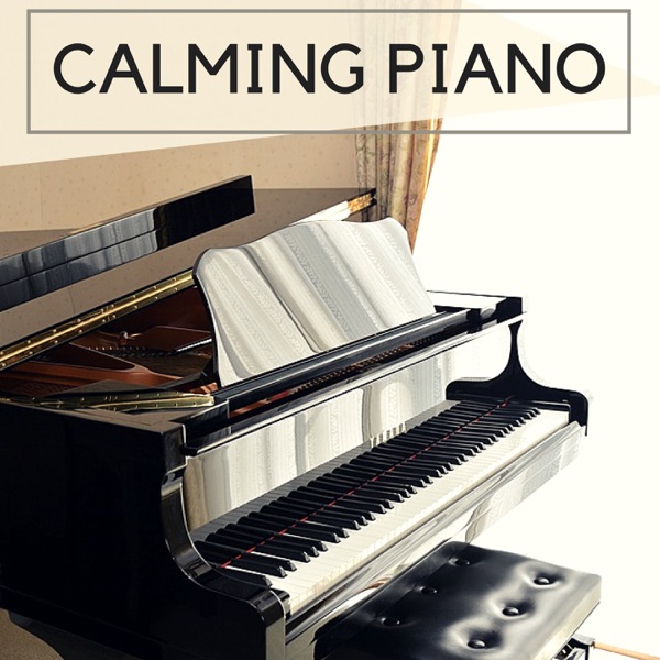 Calming Piano - Relaxing Music for Lulling to Sleep Adults & Children, Peaceful Mind