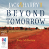 Beyond Tomorrow: Jack & Harry II (Unabridged) - Tony McKenna