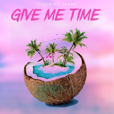 Give Me Time (feat. Jkane) - Single