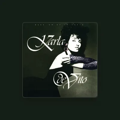 Listen to Karla DeVito, watch music videos, read bio, see tour dates & more!