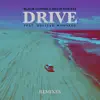 Stream & download Drive (feat. Delilah Montagu) [Remixes]