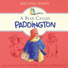 A Bear Called Paddington - Michael Bond